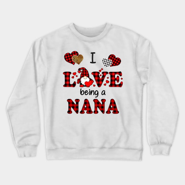 I Love Being A Nana Gnomes Red Plaid Heart Valentine's Day Shirt Crewneck Sweatshirt by Kelley Clothing